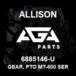 6885146-U Allison GEAR, PTO MT-600 SERIES (GOOD USED) | AGA Parts