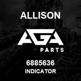 6885636 Allison INDICATOR | AGA Parts