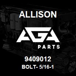 9409012 Allison BOLT- 5/16-1 | AGA Parts