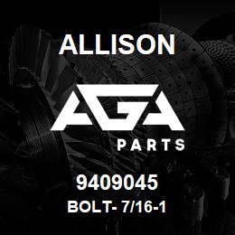 9409045 Allison BOLT- 7/16-1 | AGA Parts