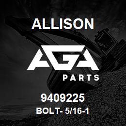 9409225 Allison BOLT- 5/16-1 | AGA Parts