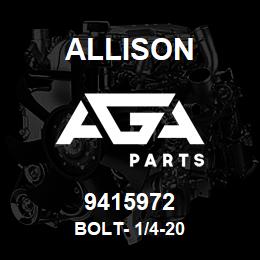 9415972 Allison BOLT- 1/4-20 | AGA Parts