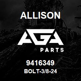 9416349 Allison BOLT-3/8-24 | AGA Parts