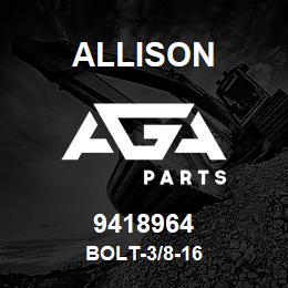 9418964 Allison BOLT-3/8-16 | AGA Parts