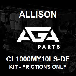 CL1000MY10LS-DF Allison KIT - FRICTIONS ONLY MY 2010 - 1K/2K | AGA Parts