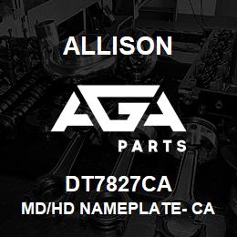 DT7827CA Allison MD/HD NAMEPLATE- CA | AGA Parts