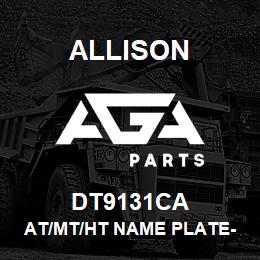 DT9131CA Allison AT/MT/HT NAME PLATE-ANAHEIM | AGA Parts