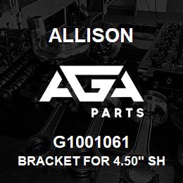 G1001061 Allison BRACKET FOR 4.50 SHELL | AGA Parts