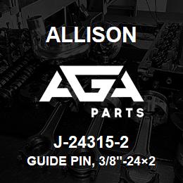 J-24315-2 Allison GUIDE PIN, 3/8"-24×2" (DP 8000) | AGA Parts