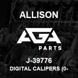 J-39776 Allison DIGITAL CALIPERS (0-6" RANGE) ENGLISH/METRIC (MD/B400) | AGA Parts