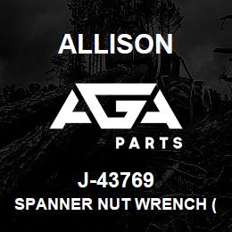J-43769 Allison SPANNER NUT WRENCH (1K/2K) | AGA Parts
