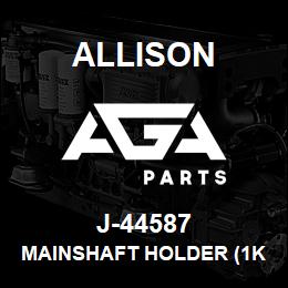 J-44587 Allison MAINSHAFT HOLDER (1K/2K) | AGA Parts