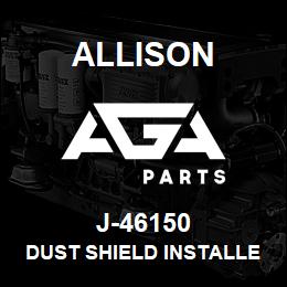 J-46150 Allison DUST SHIELD INSTALLER (HD/B500) | AGA Parts