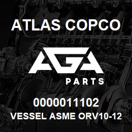 0000011102 Atlas Copco VESSEL ASME ORV10-12 | AGA Parts