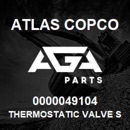 0000049104 Atlas Copco THERMOSTATIC VALVE S1 | AGA Parts