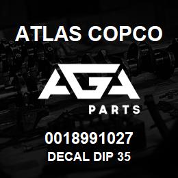 0018991027 Atlas Copco DECAL DIP 35 | AGA Parts