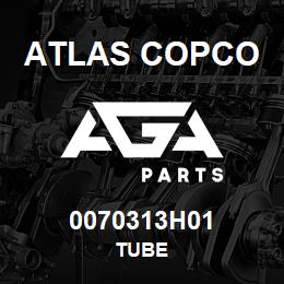 0070313H01 Atlas Copco TUBE | AGA Parts