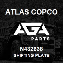 N432638 Atlas Copco SHIFTING PLATE | AGA Parts