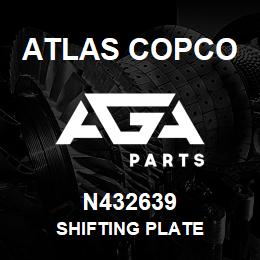 N432639 Atlas Copco SHIFTING PLATE | AGA Parts