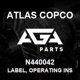 N440042 Atlas Copco LABEL, OPERATING INSTRUCTION | AGA Parts