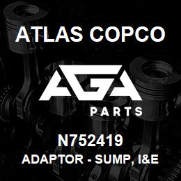 N752419 Atlas Copco ADAPTOR - SUMP, I&E 742419 | AGA Parts