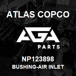 NP123898 Atlas Copco BUSHING-AIR INLET | AGA Parts