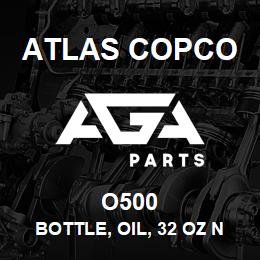 O500 Atlas Copco BOTTLE, OIL, 32 OZ N | AGA Parts