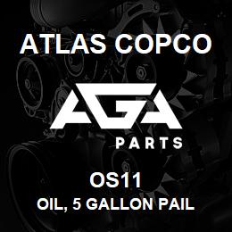 OS11 Atlas Copco OIL, 5 GALLON PAIL | AGA Parts