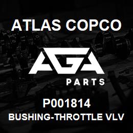 P001814 Atlas Copco BUSHING-THROTTLE VLV | AGA Parts