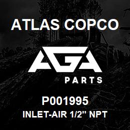 P001995 Atlas Copco INLET-AIR 1/2" NPT | AGA Parts