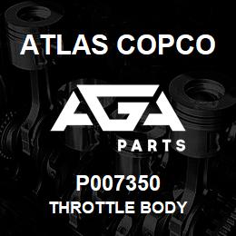 P007350 Atlas Copco THROTTLE BODY | AGA Parts