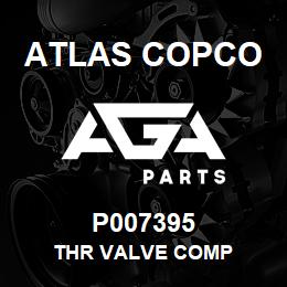 P007395 Atlas Copco THR VALVE COMP | AGA Parts