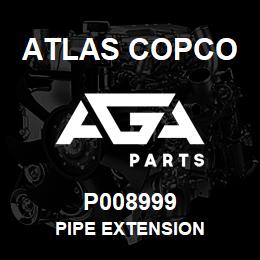 P008999 Atlas Copco PIPE EXTENSION | AGA Parts