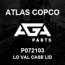 P072103 Atlas Copco LO VAL CASE LID | AGA Parts