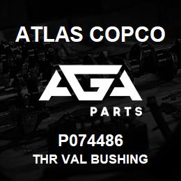 P074486 Atlas Copco THR VAL BUSHING | AGA Parts