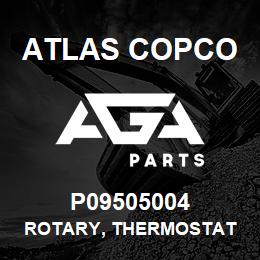 P09505004 Atlas Copco ROTARY, THERMOSTAT | AGA Parts