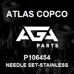 P106454 Atlas Copco NEEDLE SET-STAINLESS STEEL | AGA Parts