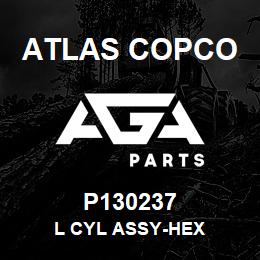 P130237 Atlas Copco L CYL ASSY-HEX | AGA Parts