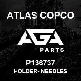 P136737 Atlas Copco HOLDER- NEEDLES | AGA Parts