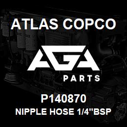 P140870 Atlas Copco NIPPLE HOSE 1/4"BSP | AGA Parts