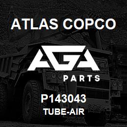 P143043 Atlas Copco TUBE-AIR | AGA Parts