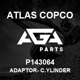 P143064 Atlas Copco ADAPTOR- C.YLINDER | AGA Parts