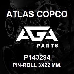 P143294 Atlas Copco PIN-ROLL 3X22 MM. | AGA Parts