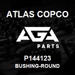 P144123 Atlas Copco BUSHING-ROUND | AGA Parts