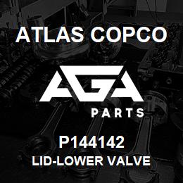 P144142 Atlas Copco LID-LOWER VALVE | AGA Parts