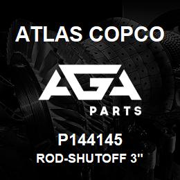 P144145 Atlas Copco ROD-SHUTOFF 3" | AGA Parts