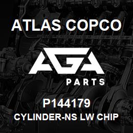 P144179 Atlas Copco CYLINDER-NS LW CHIP | AGA Parts