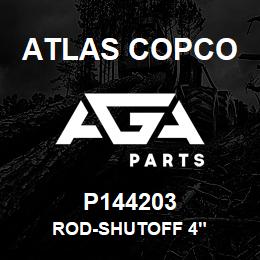 P144203 Atlas Copco ROD-SHUTOFF 4" | AGA Parts