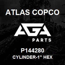 P144280 Atlas Copco CYLINDER-1" HEX | AGA Parts