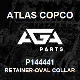 P144441 Atlas Copco RETAINER-OVAL COLLAR | AGA Parts